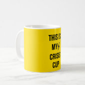 This Is My Crisis Cup™ – Bold Funny Coffee Mok voo (Voorkant links)