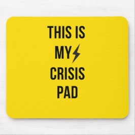 This Is My Crisis Pad™ – Vetgeelkleurige muismat v