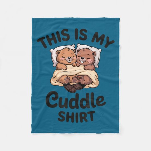 This Is My Cuddle Shirt Cute Beavers Funny  Fleece Deken (Voorkant)