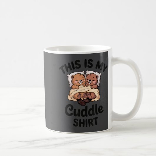 This Is My Cuddle Shirt Cute Beavers Funny  Koffiemok (Rechts)