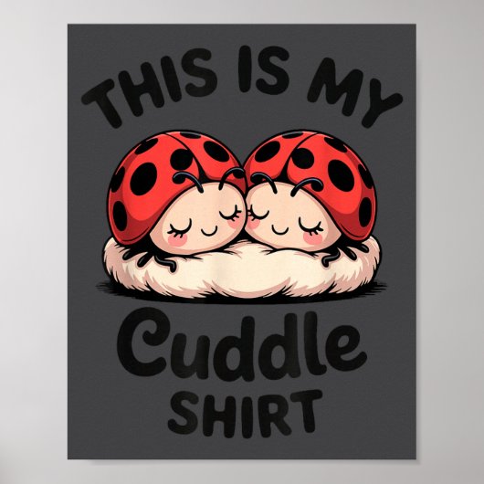 This Is My Cuddle Shirt Cute Ladybug Couple Poster (Voorkant)