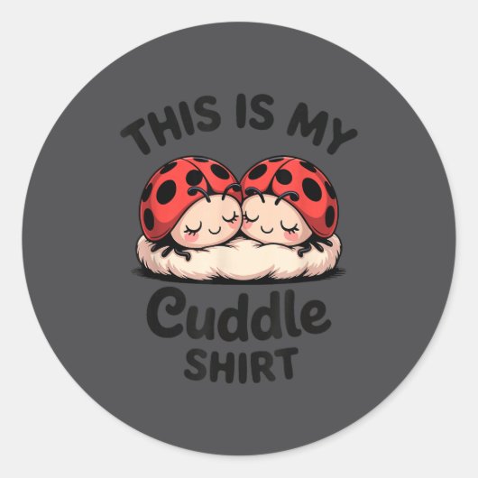 This Is My Cuddle Shirt Cute Ladybug Couple Ronde Sticker (Voorkant)