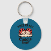 This Is My Cuddle Shirt Cute Ladybug Couple  Sleutelhanger (Voorkant)