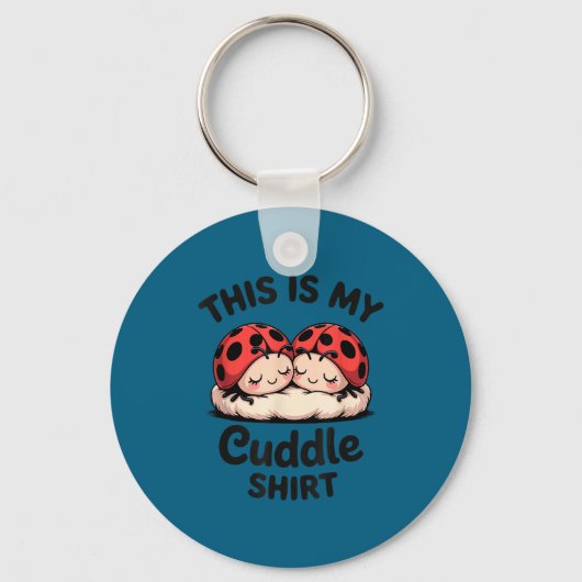 This Is My Cuddle Shirt Cute Ladybug Couple  Sleutelhanger (Voorkant)