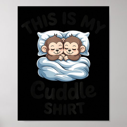 This Is My Cuddle Shirt Cute Monkey Couple  Poster (Voorkant)