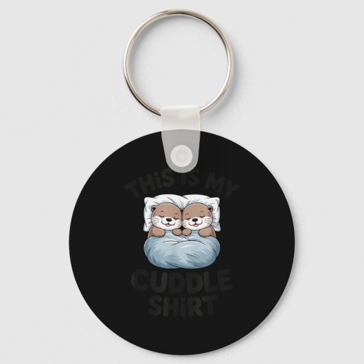 This Is My Cuddle Shirt Cute Otter Couple Sleeng  Sleutelhanger (Voorkant)