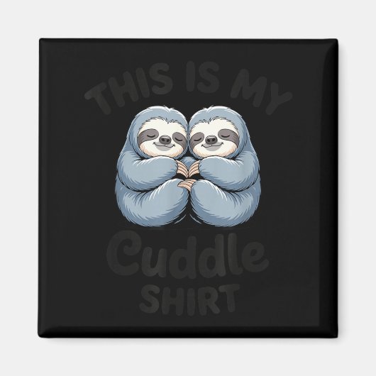 This Is My Cuddle Shirt Cute Sloth Couple  Magneet (Voorkant)