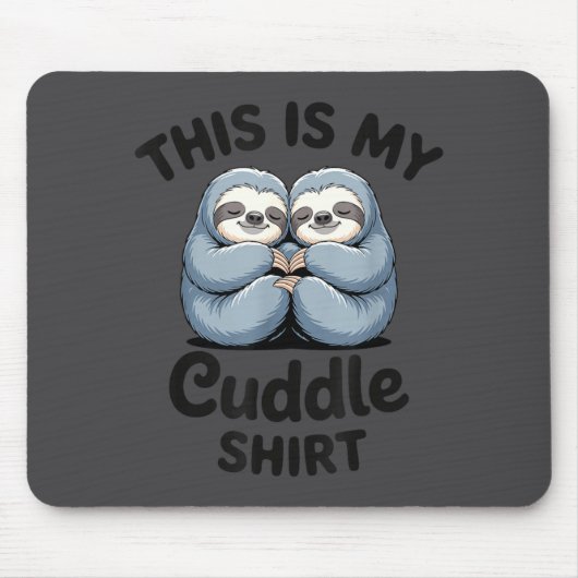 This Is My Cuddle Shirt Cute Sloth Couple  Muismat (Voorkant)