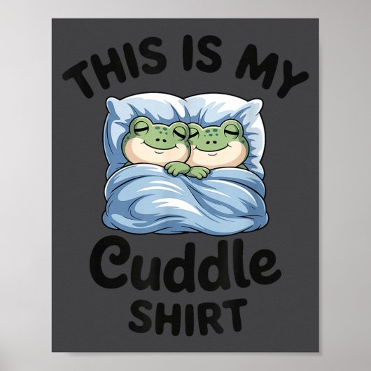 This Is My Cuddle Shirt Funny Frog Couple Poster (Voorkant)