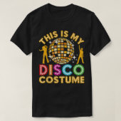 This Is My Disco Costume Shirt Funny Disco 70's & (Design voorkant)