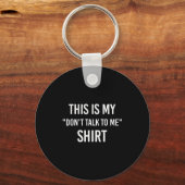 This Is My Don't Talk To Me Shirt - Funny Meme Gif Sleutelhanger (Voorkant)