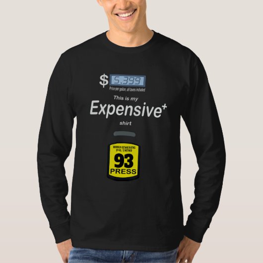 This is My Expensive       Expensive Gas Prices T-shirt (Voorkant)