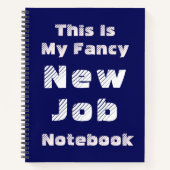 This Is My Fancy New Job Notebook Notitieboek (Voorkant)