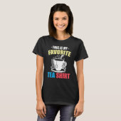 This Is My Favorite Tea  Tea  Tea Drinker Brewing  T-shirt (Voorkant volledig)