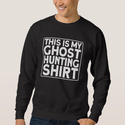 This Is My Ghost Hunting 1 Trui (Voorkant)