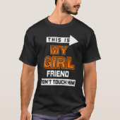 This Is My Girlfriend Don't Touch Him 3 T-shirt (Voorkant)