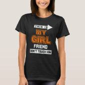 This Is My Girlfriend Don't Touch Him 3 T-shirt (Voorkant)