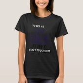 This Is My Girlfriend Don't Touch Him T-shirt (Voorkant)