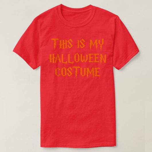 This Is My Halloween Costume Funny T-shirt (Design voorkant)