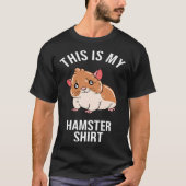 This Is My Hamster T-shirt (Voorkant)