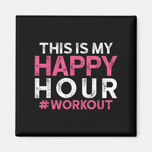 This Is My Happy Hour Workout - Motivational Gym G Magneet (Voorkant)