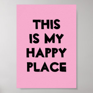 This Is My Happy Place Poster
