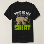 This Is My Homeoffice Design Sloth Work Sarcasm Fu T-shirt (Design voorkant)