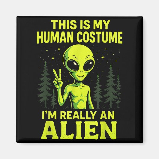 This Is My Human Costume - Funny Alien Halloween  Magneet (Voorkant)