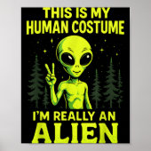 This Is My Human Costume - Funny Alien Halloween  Poster (Voorkant)