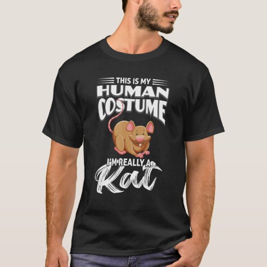 This is my Human Costume i`m really a Rat 1 T-shirt (Voorkant)