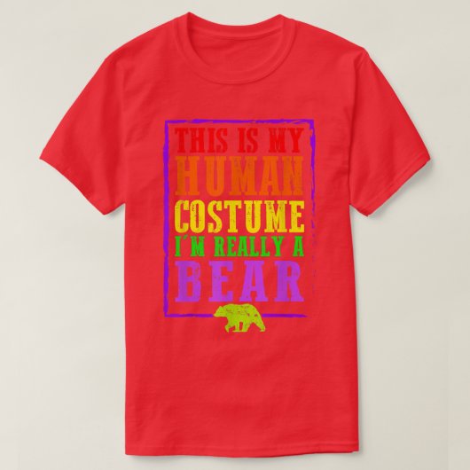 This Is My Human Costume I'm Really A Bear Hallowe T-shirt (Design voorkant)