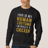 This Is My Human Costume I'm Really a Chicken Prem Trui (Voorkant)