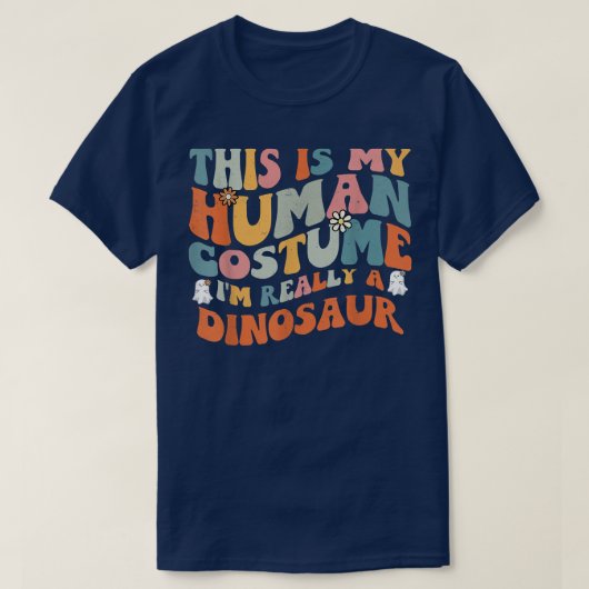 This Is My Human Costume I'm Really A Dinosaur Ret T-shirt (Design voorkant)