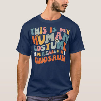 This Is My Human Costume I'm Really A Dinosaur Ret T-shirt