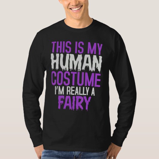 This is My Human Costume I'm Really a Fairy Hallow T-shirt (Voorkant)