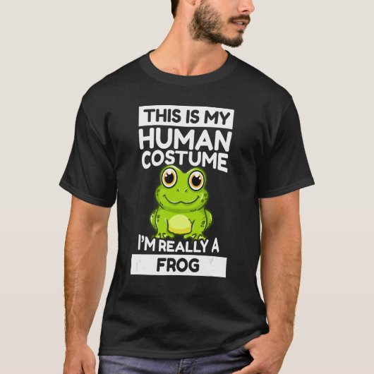 This Is My Human Costume I'm Really A Frog T-shirt (Voorkant)