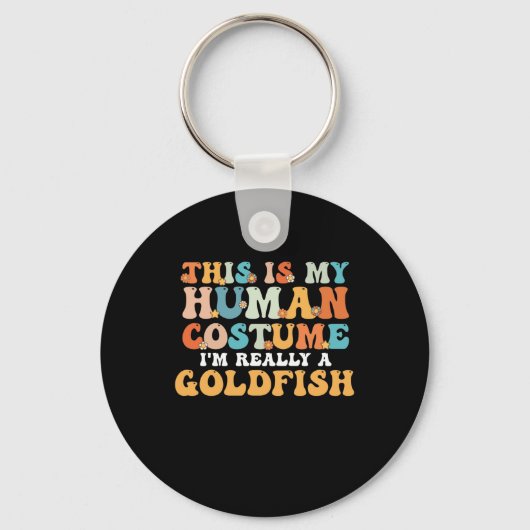 This is My Human Costume I'm Really a Goldfish Sleutelhanger (Voorkant)