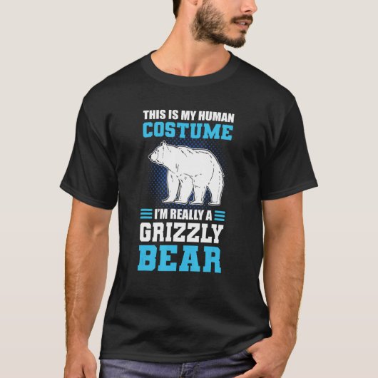 This Is My Human Costume I'm Really A Grizzly Bear T-shirt (Voorkant)