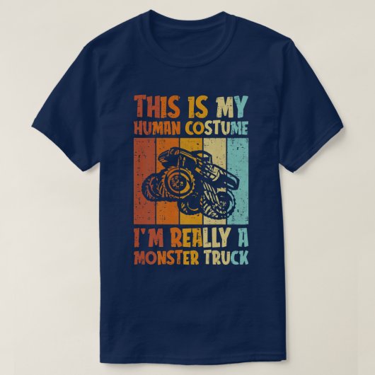 This Is My Human Costume Im Really A Monster Truck T-shirt (Design voorkant)