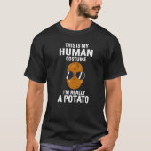 This is My Human Costume I'm Really a Potato Hallo T-shirt (Voorkant)