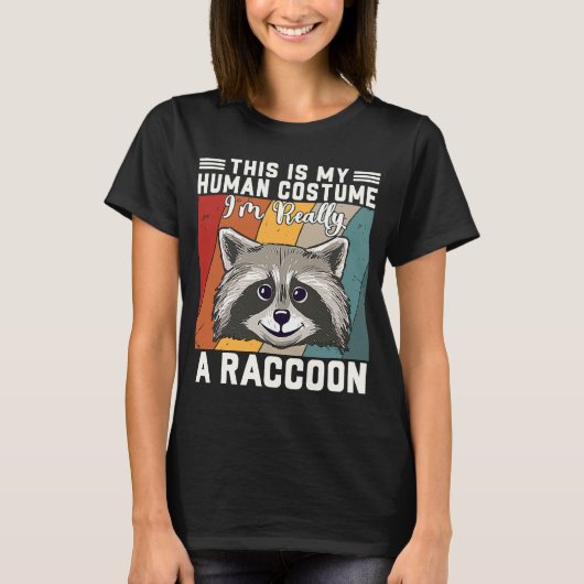 This Is My Human Costume I'm Really A Raccoon T-shirt (Voorkant)