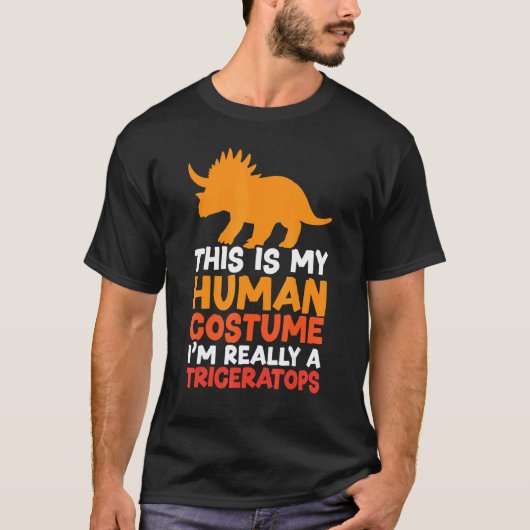 This Is My Human Costume I'm Really A Triceratops  T-shirt (Voorkant)