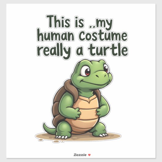 This Is My Human Costume I'm Really A Turtle T-Shi Sticker (Vel)