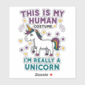 This Is My Human Costume I'm Really A Unicorn T-Sh Sticker (Vel)