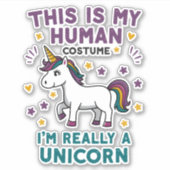This Is My Human Costume I'm Really A Unicorn T-Sh Sticker (Voorkant)