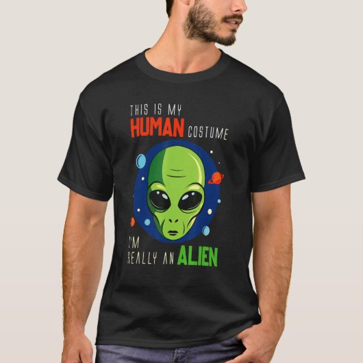 This Is My Human Costume I'm Really An Alien Hallo T-shirt (Voorkant)