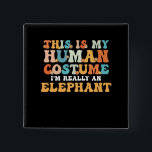 This is My Human Costume I'm Really An Elephant Vierkante Button 5,1 Cm<br><div class="desc">This is My Human Costume I'm Really An Elephant</div>
