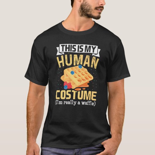 This Is My Human Costume I'm Really Waffles waffle T-shirt (Voorkant)