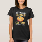 This Is My Human Costume I'm Really Waffles waffle T-shirt (Voorkant)