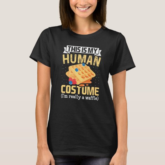 This Is My Human Costume I'm Really Waffles waffle T-shirt (Voorkant)
